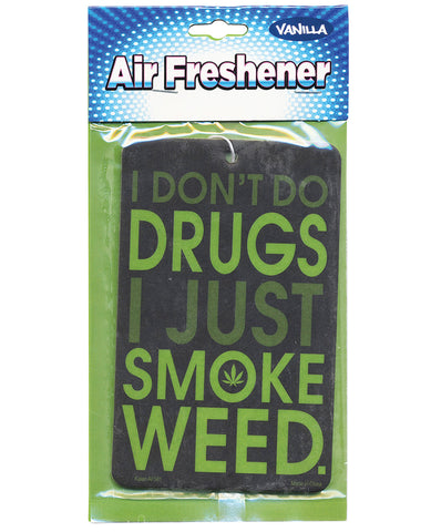 I Don't do Drugs I Just Smoke Weed Air Freshener