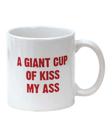 Attitude Mug A Giant Cup of Kiss My Ass - 22 oz, Novelties,- www.gspotzone.com