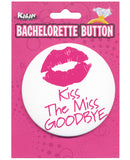Bachelorette Button - Kiss The Miss Goodbye